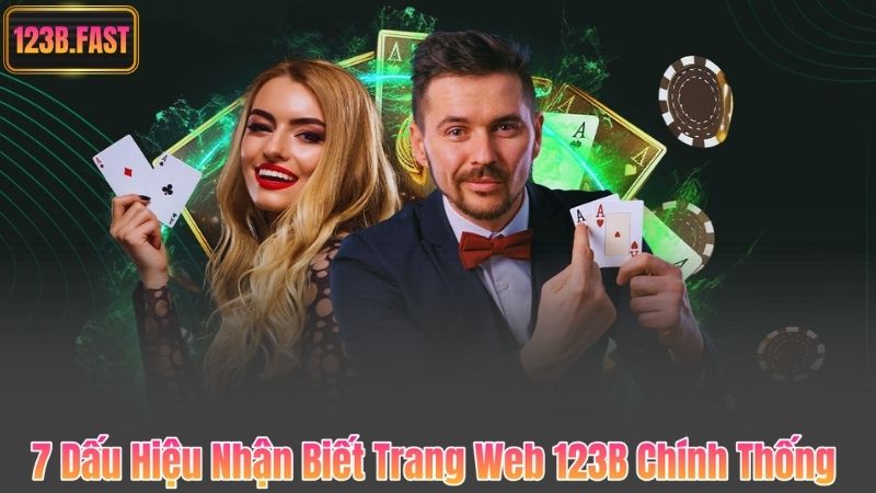 7 Dấu Hiệu Nhận Biết Trang Web 123B Chính Thống