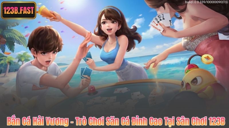 Bắn Cá Hải Vương – Trò Chơi Săn Cá Đỉnh Cao Tại Sân Chơi 123B 1 Bắn Cá Hải Vương – Trò Chơi Săn Cá Đỉnh Cao Tại Sân Chơi 123B