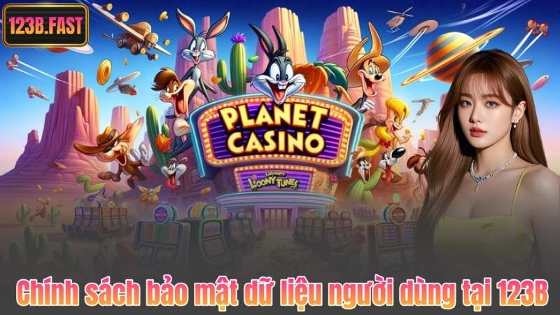 Chính Sách Bảo Mật 6 Chính sách bảo mật dữ liệu người dùng tại 123B