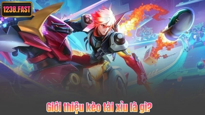 Giới thiệu kèo tài xỉu là gì?