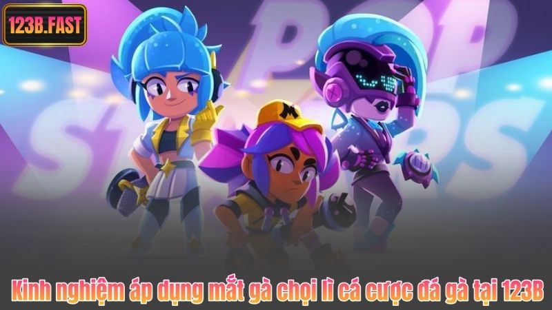 Mắt Gà Chọi Lì – Bí Mật Chọn Gà Chiến Thắng Từ 123B 8 Kinh nghiệm áp dụng mắt gà chọi lì cá cược đá gà tại 123B