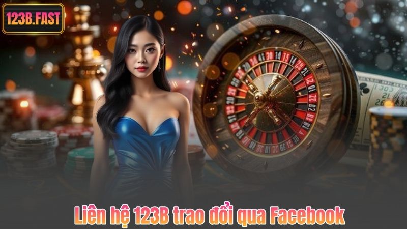 Liên hệ 123B trao đổi qua Facebook