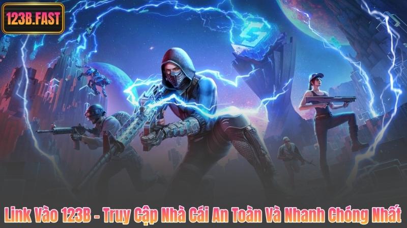 Link Vào 123B – Truy Cập Nhà Cái An Toàn Và Nhanh Chóng Nhất