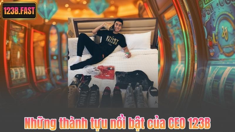 Những thành tựu nổi bật của CEO 123B