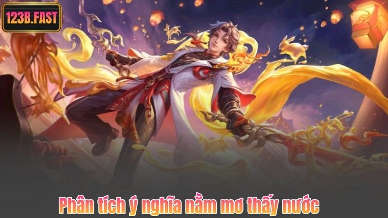 Phân tích ý nghĩa nằm mơ thấy nước