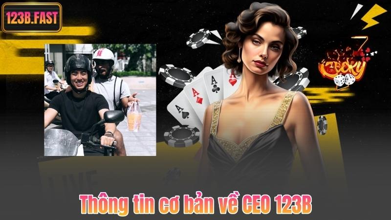 Thông tin cơ bản về CEO 123B
