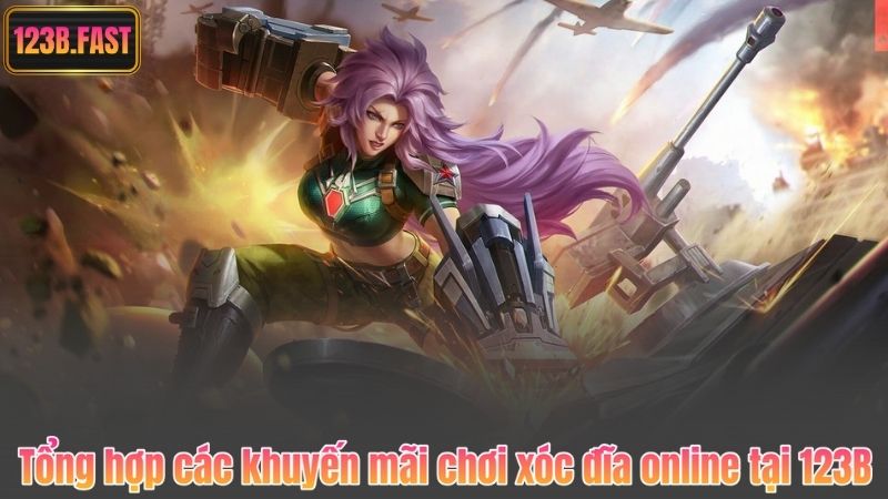 Tổng hợp các khuyến mãi chơi xóc đĩa online tại 123B