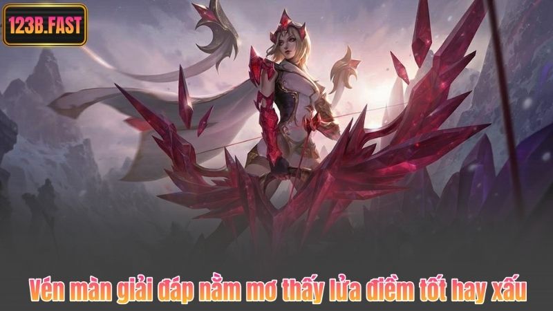 Nằm Mơ Thấy Lửa – Khám Phá Điềm Báo Chi Tiết Cùng 123B 7 Vén màn giải đáp nằm mơ thấy lửa điềm tốt hay xấu