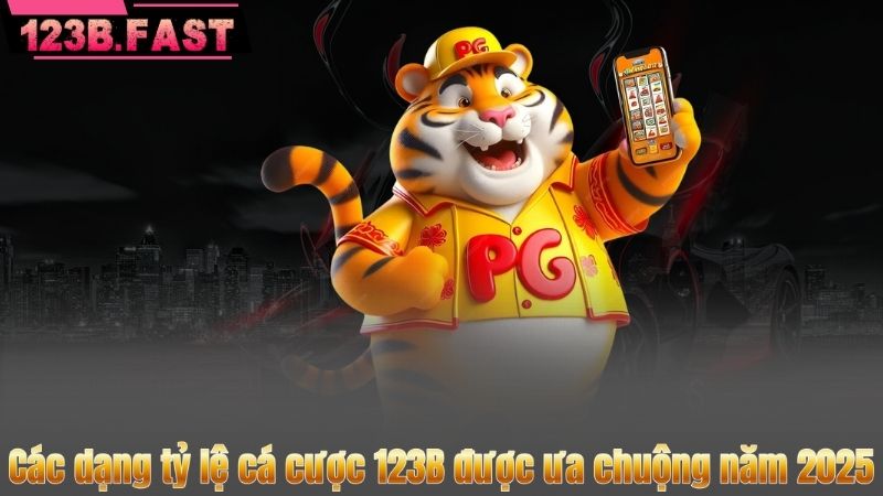 Tỷ Lệ Cá Cược 123B – Khám Phá Các Kèo Hot Nhất Năm 2025 8 Các dạng tỷ lệ cá cược 123B được ưa chuộng năm 2025