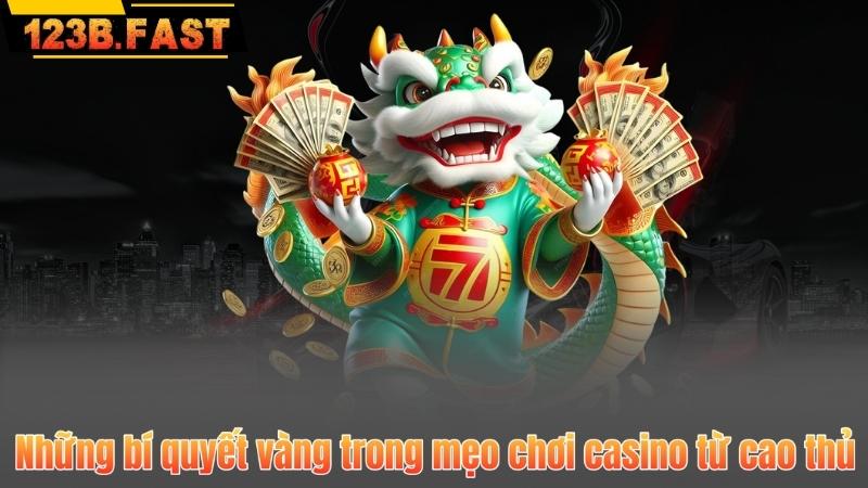 Những bí quyết vàng trong mẹo chơi casino từ cao thủ