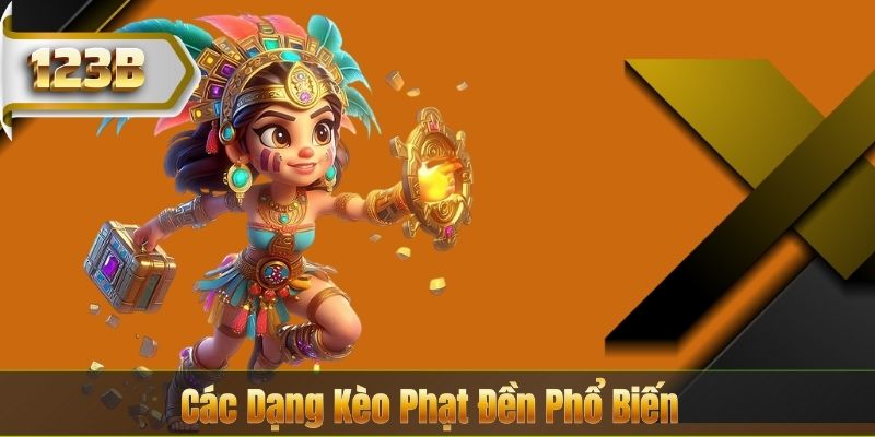 Các Dạng Kèo Phạt Đền Phổ Biến